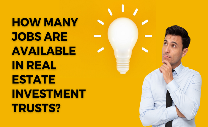 how many jobs are available in real estate investment trusts